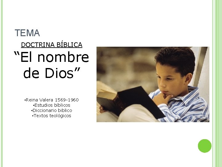 TEMA DOCTRINA BÍBLICA “El nombre de Dios” • Reina Valera 1569 -1960 • Estudios