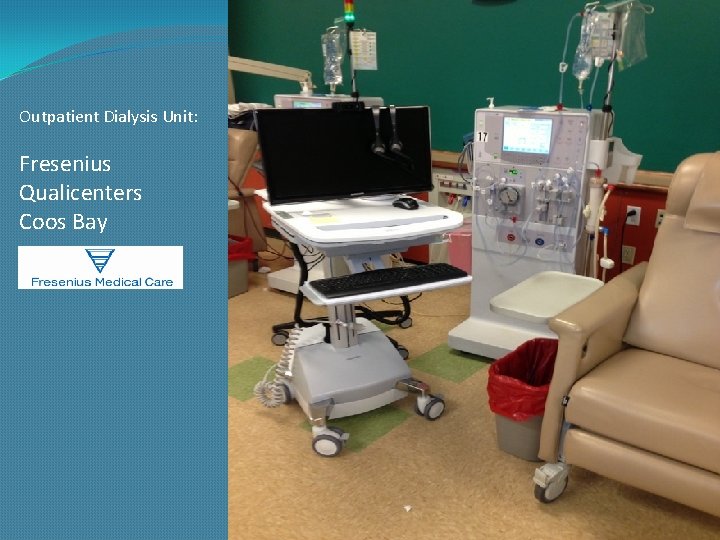 Outpatient Dialysis Unit: Fresenius Qualicenters Coos Bay 
