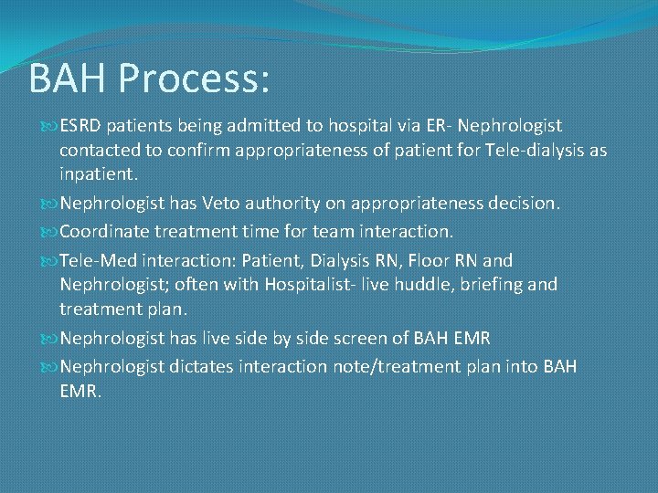 BAH Process: ESRD patients being admitted to hospital via ER- Nephrologist contacted to confirm