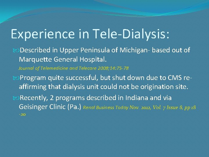 Experience in Tele-Dialysis: Described in Upper Peninsula of Michigan- based out of Marquette General