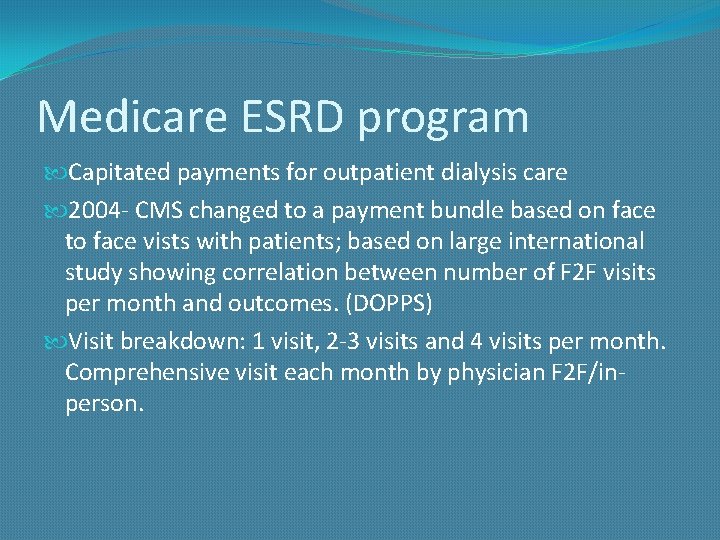 Medicare ESRD program Capitated payments for outpatient dialysis care 2004 - CMS changed to