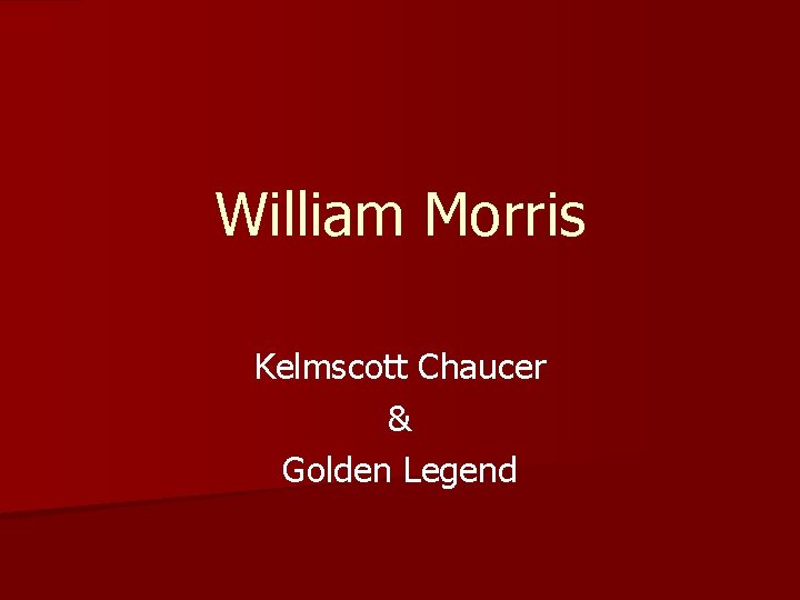 William Morris Kelmscott Chaucer & Golden Legend 