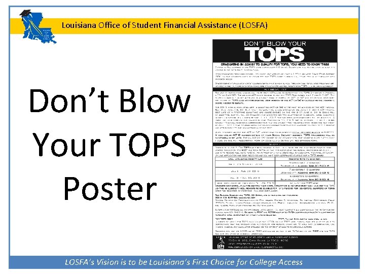 Louisiana Office of Student Financial Assistance (LOSFA) Don’t Blow Your TOPS Poster LOSFA’s Vision