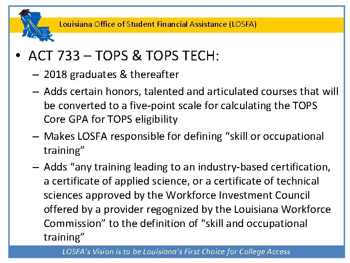 Louisiana Office of Student Financial Assistance (LOSFA) • ACT 733 – TOPS & TOPS