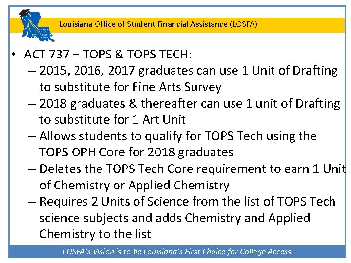 Louisiana Office of Student Financial Assistance (LOSFA) • ACT 737 – TOPS & TOPS