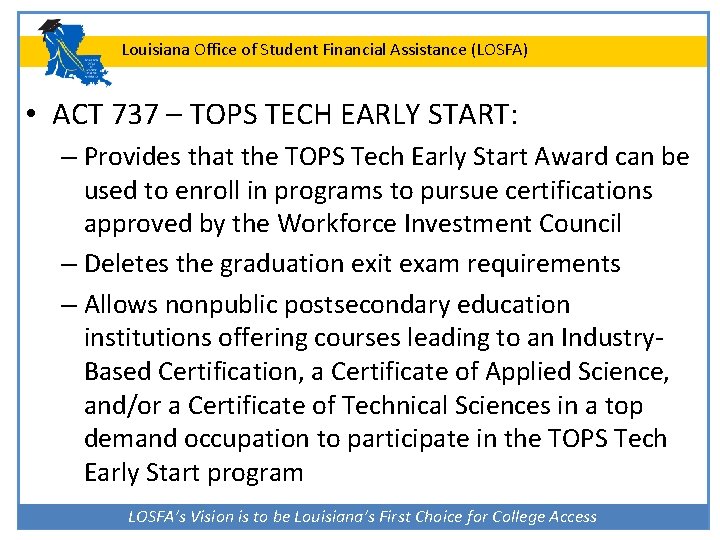 Louisiana Office of Student Financial Assistance (LOSFA) • ACT 737 – TOPS TECH EARLY