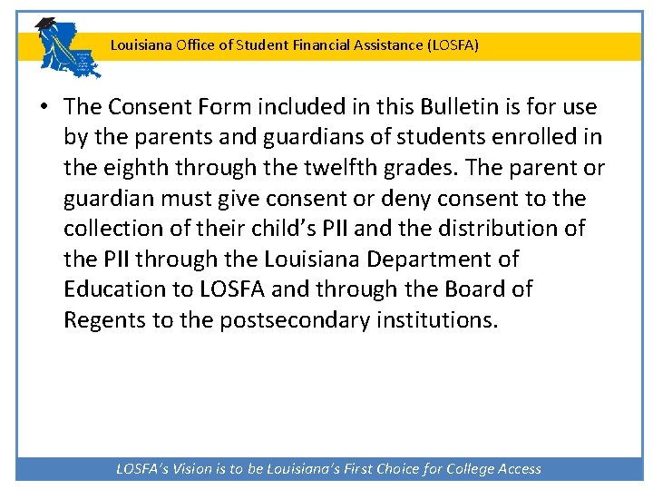 Louisiana Office of Student Financial Assistance (LOSFA) • The Consent Form included in this