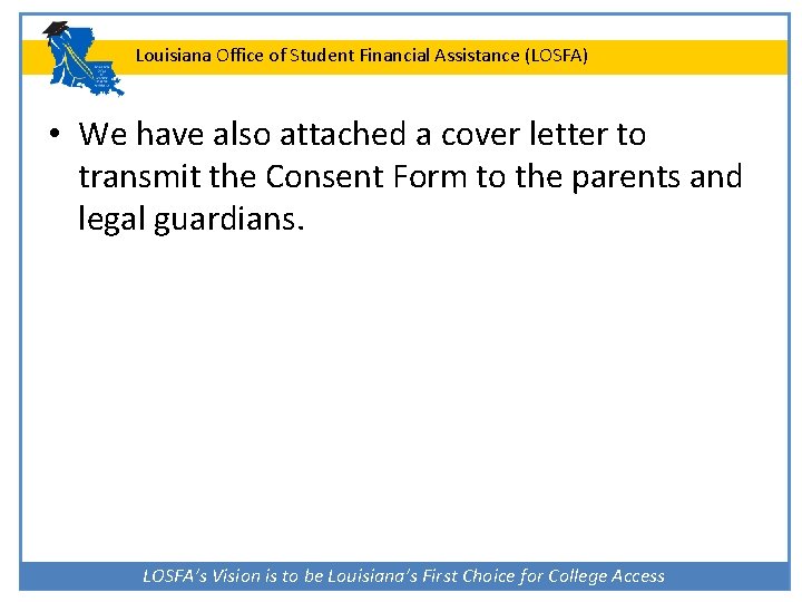 Louisiana Office of Student Financial Assistance (LOSFA) • We have also attached a cover