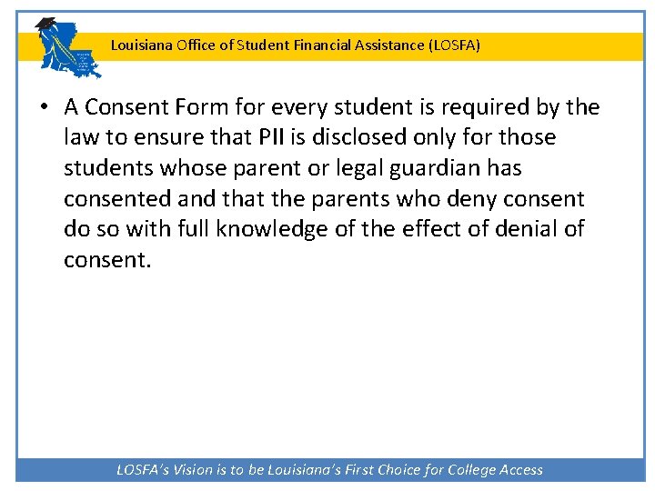 Louisiana Office of Student Financial Assistance (LOSFA) • A Consent Form for every student