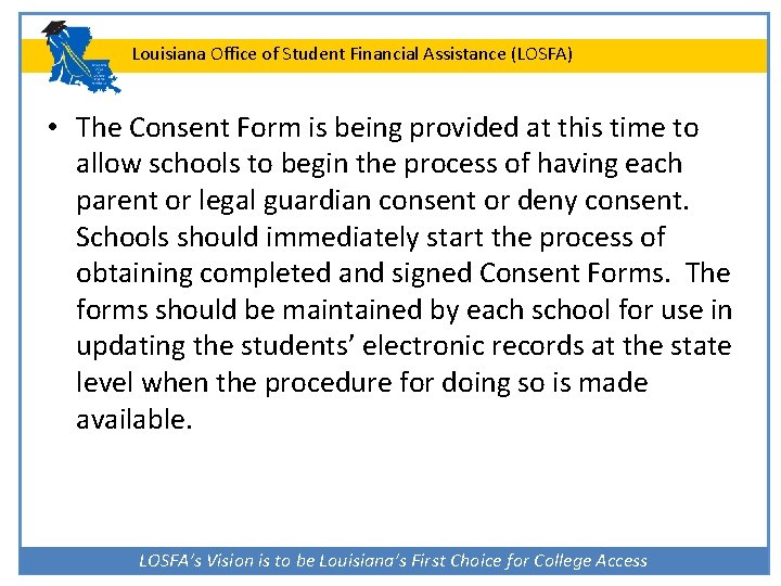 Louisiana Office of Student Financial Assistance (LOSFA) • The Consent Form is being provided