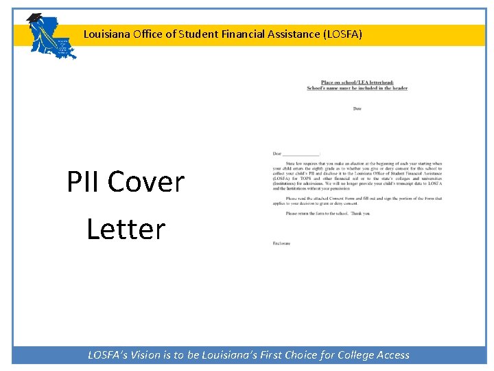 Louisiana Office of Student Financial Assistance (LOSFA) PII Cover Letter LOSFA’s Vision is to