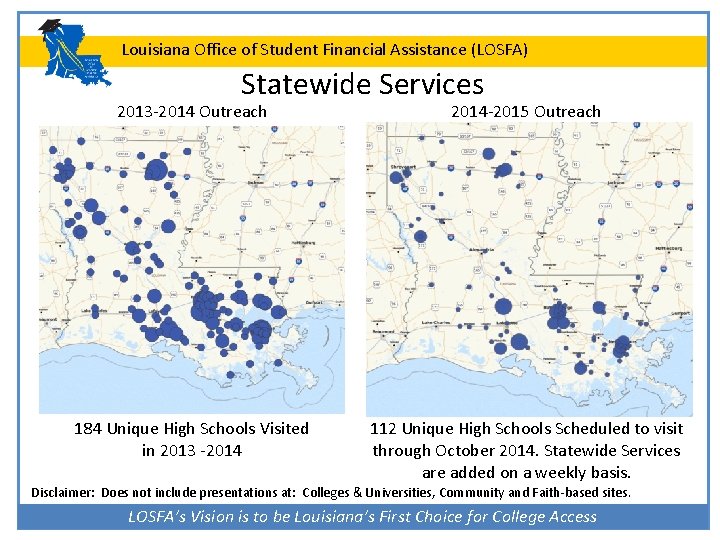 Louisiana Office of Student Financial Assistance (LOSFA) Statewide Services 2013 -2014 Outreach 2014 -2015