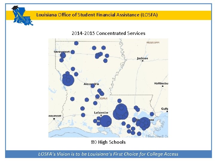 Louisiana Office of Student Financial Assistance (LOSFA) 2014 -2015 Concentrated Services 80 High Schools