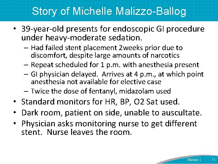 Story of Michelle Malizzo-Ballog • 39 -year-old presents for endoscopic GI procedure under heavy-moderate