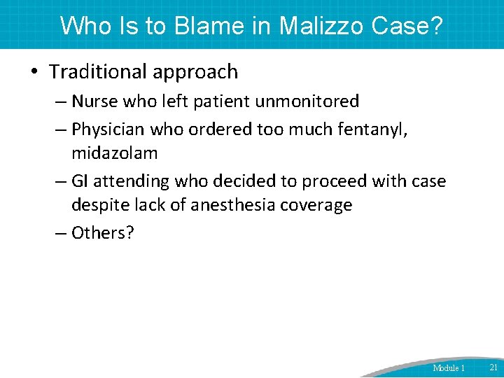 Who Is to Blame in Malizzo Case? • Traditional approach – Nurse who left