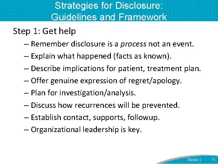 Strategies for Disclosure: Guidelines and Framework Step 1: Get help – Remember disclosure is