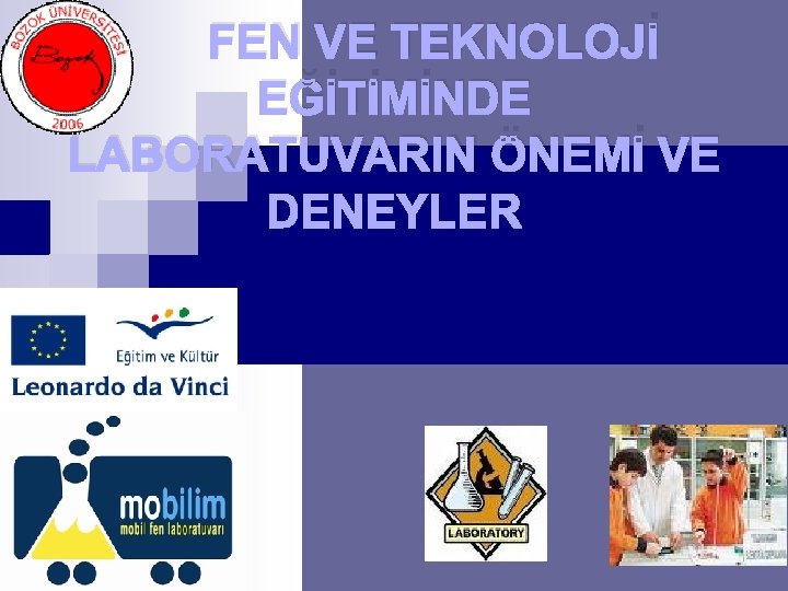 FEN VE TEKNOLOJİ EĞİTİMİNDE LABORATUVARIN ÖNEMİ VE DENEYLER 