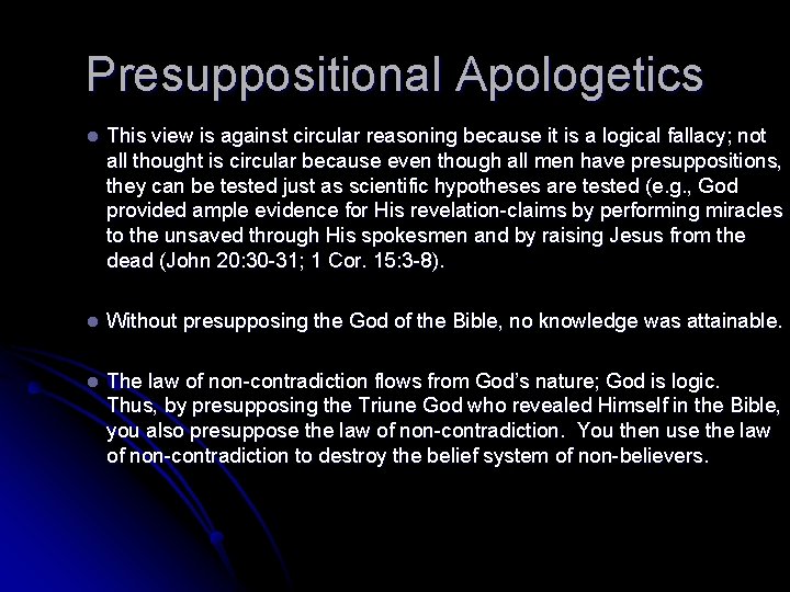 Presuppositional Apologetics l This view is against circular reasoning because it is a logical