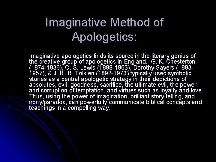 Imaginative Method of Apologetics: Imaginative apologetics finds its source in the literary genius of