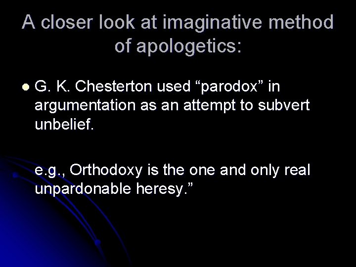 A closer look at imaginative method of apologetics: l G. K. Chesterton used “parodox”