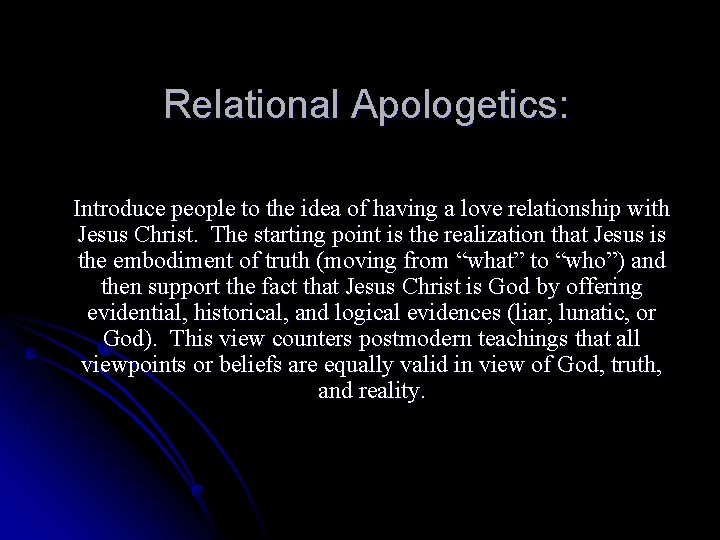 Relational Apologetics: Introduce people to the idea of having a love relationship with Jesus