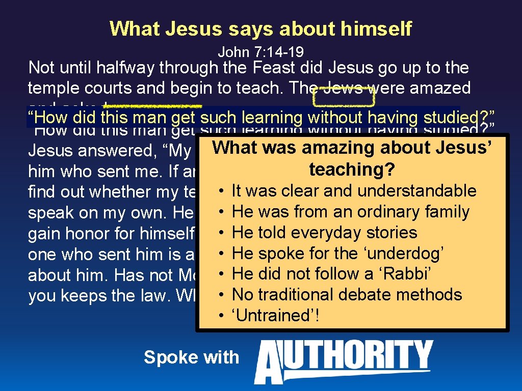 What Jesus says about himself John 7: 14 -19 Not until halfway through the