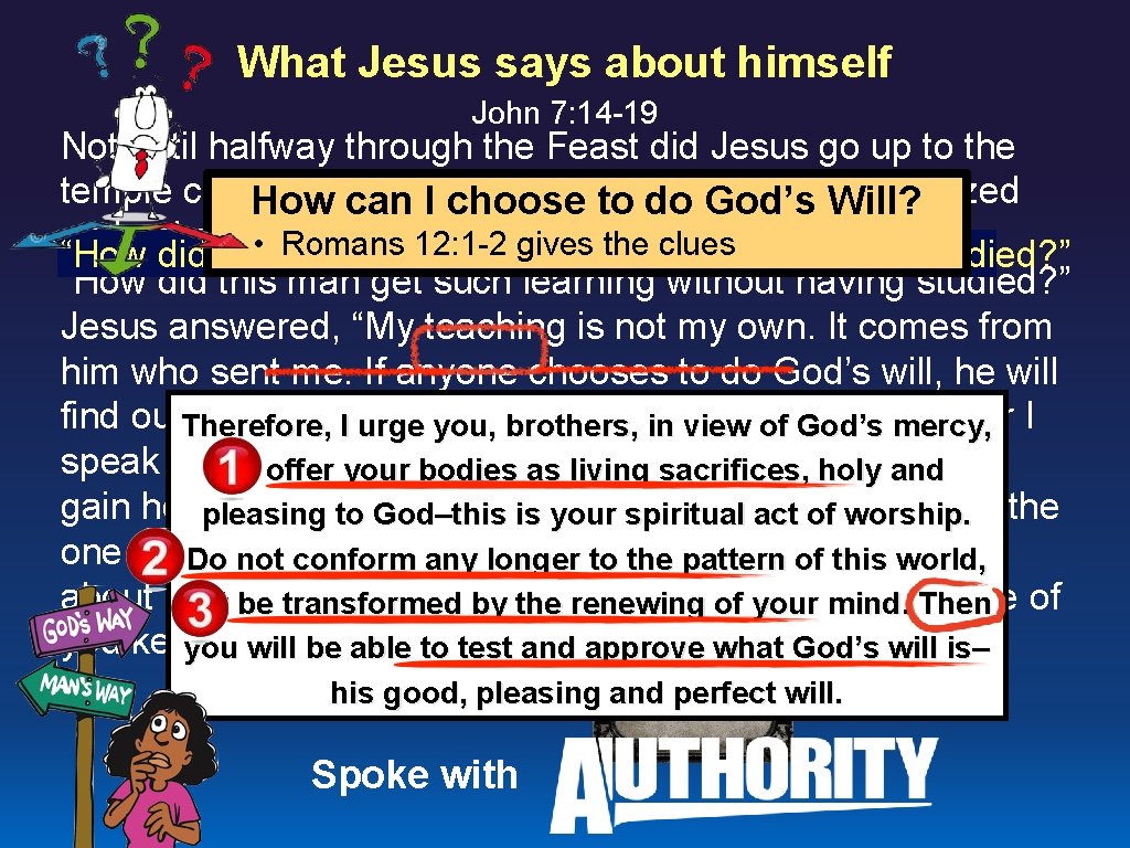 What Jesus says about himself John 7: 14 -19 Not until halfway through the What Jesus says about himself John 7: 14 -19 Not until halfway through the