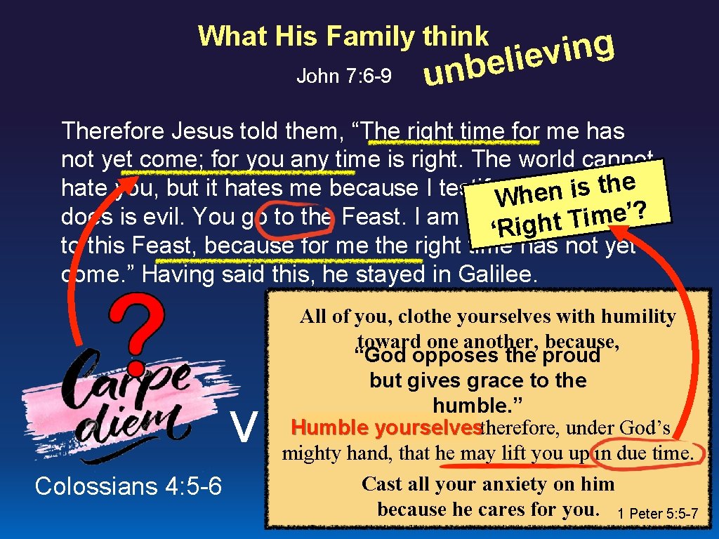 What His Family think John 7: 6 -9 g n i eliev unb Therefore