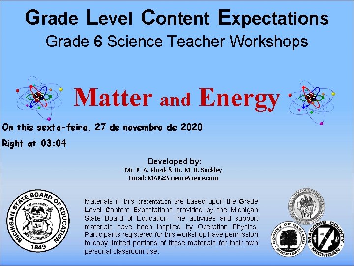 Grade Level Content Expectations Grade 6 Science Teacher Workshops Matter and Energy On this