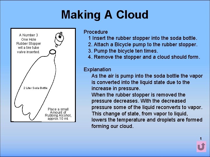 Making A Cloud Procedure 1 Insert the rubber stopper into the soda bottle. 2.