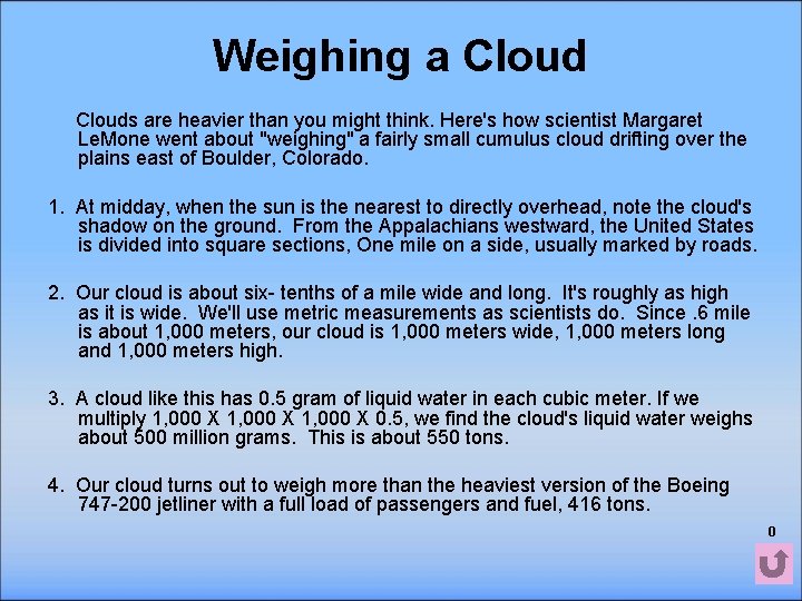 Weighing a Clouds are heavier than you might think. Here's how scientist Margaret Le.