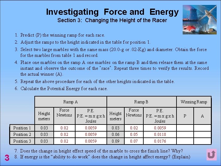 Investigating Force and Energy Section 3: Changing the Height of the Racer 1. Predict