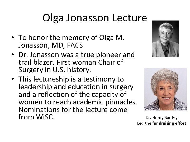 Olga Jonasson Lecture • To honor the memory of Olga M. Jonasson, MD, FACS