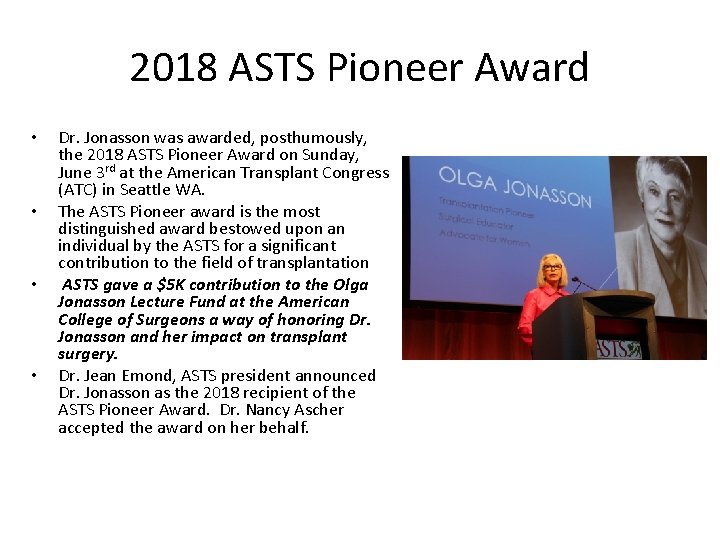 2018 ASTS Pioneer Award • • Dr. Jonasson was awarded, posthumously, the 2018 ASTS