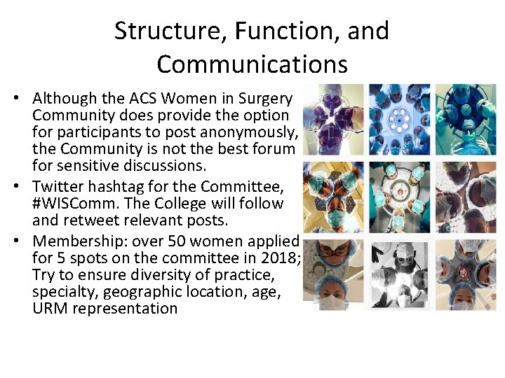 Structure, Function, and Communications • Although the ACS Women in Surgery Community does provide