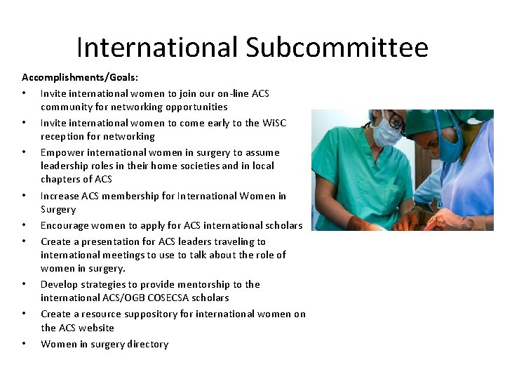 International Subcommittee Accomplishments/Goals: • Invite international women to join our on-line ACS community for