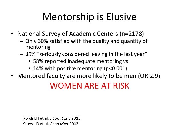 Mentorship is Elusive • National Survey of Academic Centers (n=2178) – Only 30% satisfied