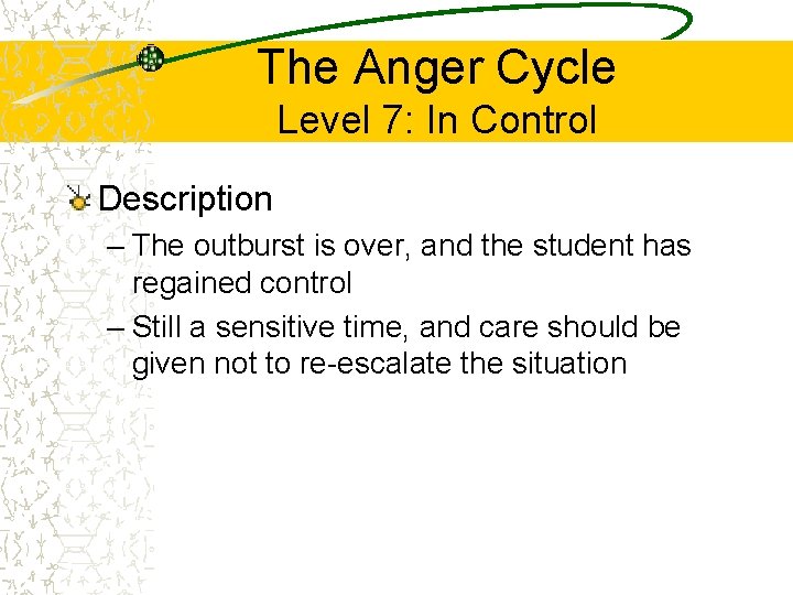 The Anger Cycle Level 7: In Control Description – The outburst is over, and