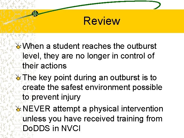 Review When a student reaches the outburst level, they are no longer in control
