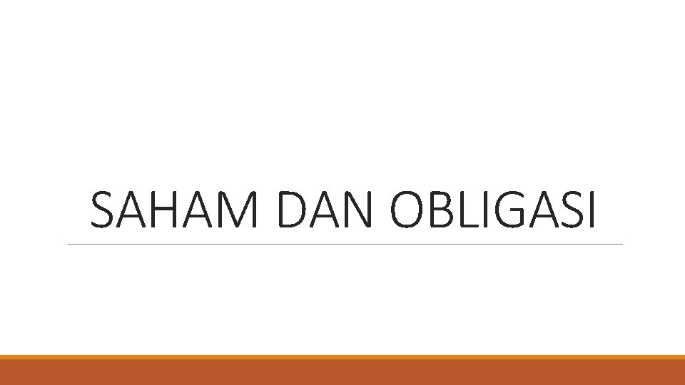 SAHAM DAN OBLIGASI 