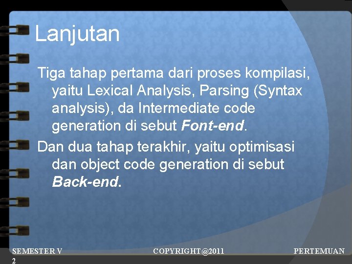 Lanjutan Tiga tahap pertama dari proses kompilasi, yaitu Lexical Analysis, Parsing (Syntax analysis), da