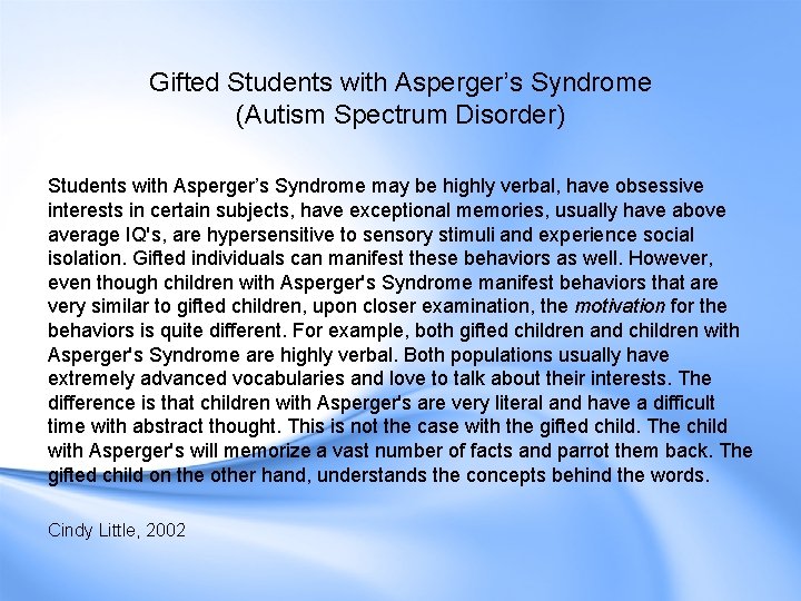 Gifted Students with Asperger’s Syndrome (Autism Spectrum Disorder) Students with Asperger’s Syndrome may be
