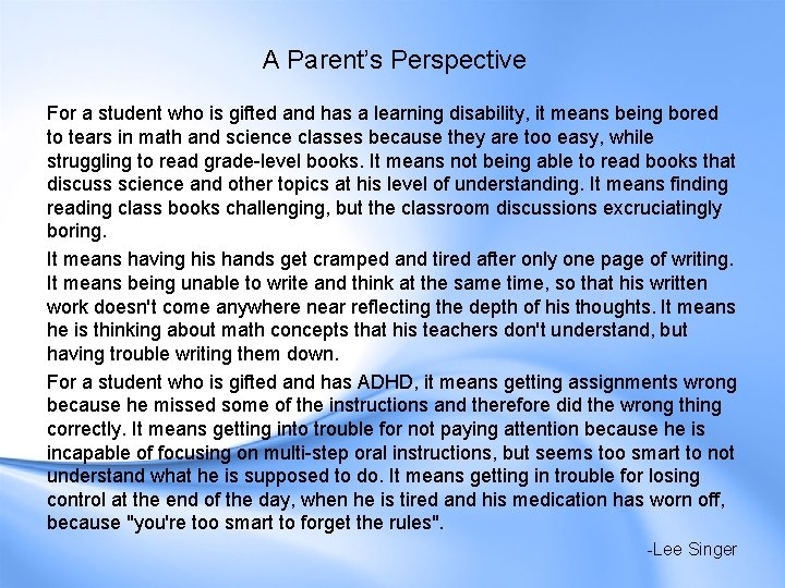 A Parent’s Perspective For a student who is gifted and has a learning disability,