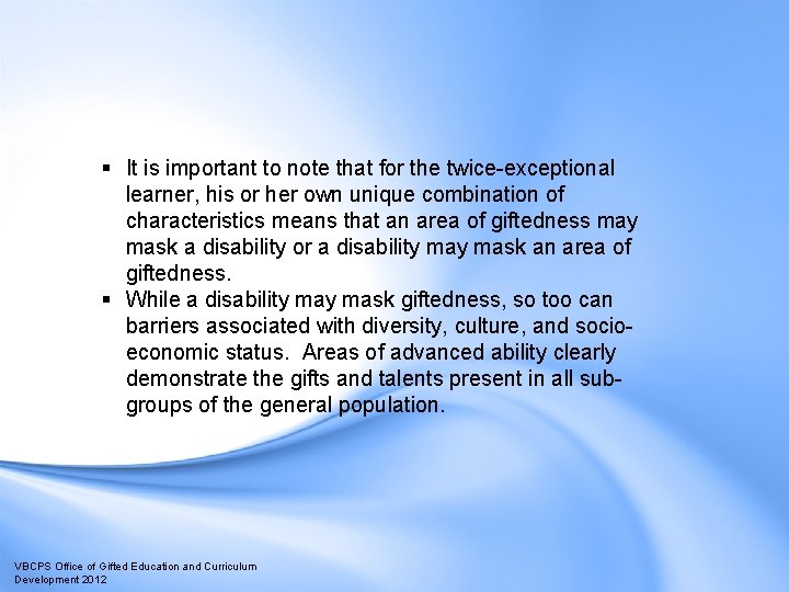 § It is important to note that for the twice-exceptional learner, his or her