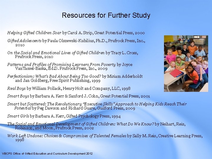 Resources for Further Study Helping Gifted Children Soar by Carol A. Strip, Great Potential