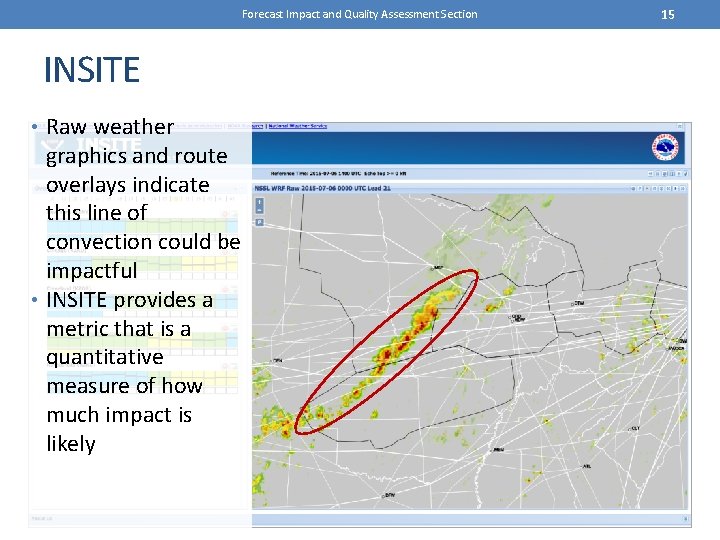 Forecast Impact and Quality Assessment Section INSITE • Raw weather graphics and route overlays