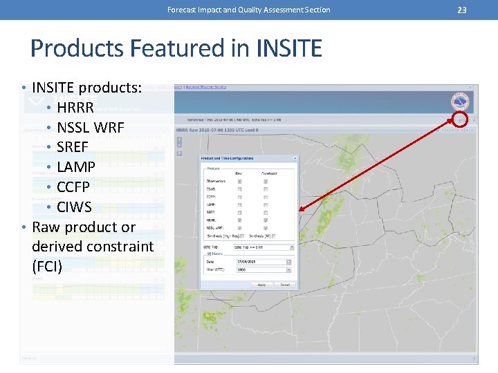 Forecast Impact and Quality Assessment Section Products Featured in INSITE • INSITE products: •
