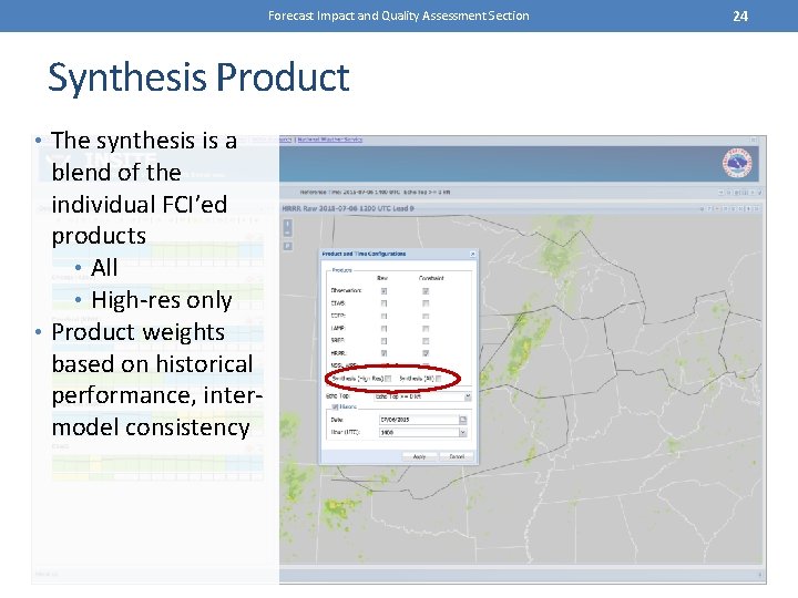 Forecast Impact and Quality Assessment Section Synthesis Product • The synthesis is a blend