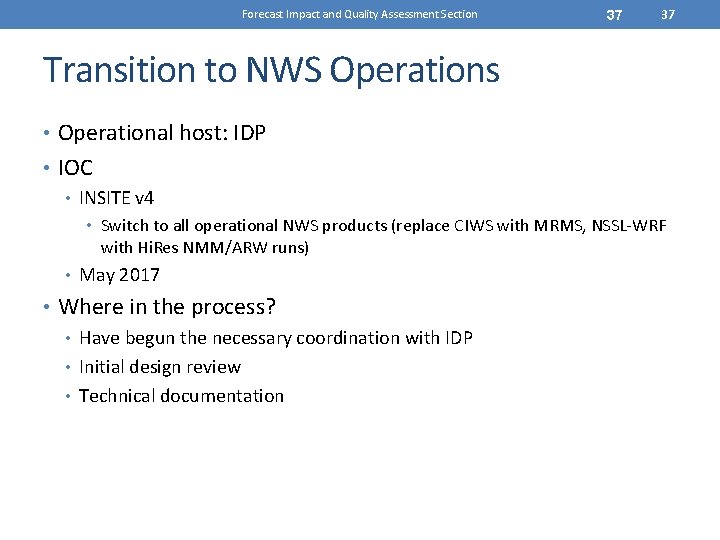 Forecast Impact and Quality Assessment Section 37 37 Transition to NWS Operations • Operational