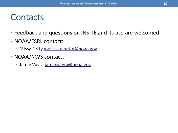 Forecast Impact and Quality Assessment Section Contacts • Feedback and questions on INSITE and
